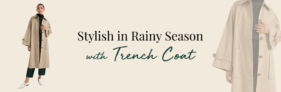 Stylish in the Rainy Season with Trench Coat
